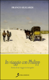 In viaggio con Philipp. Storia di un viaggio in incognito Scarica PDF EPUB
