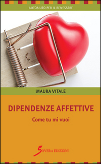 Dipendenze affettive. Come tu mi vuoi Scarica PDF EPUB
