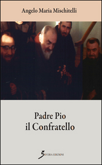 Padre Pio il confratello Scarica PDF EPUB
