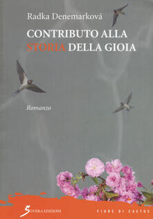 Contributo alla storia della gioia - Radka DenemarkovÃ¡ - copertina