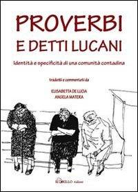 Proverbi e detti lucani. Identità e specificità di una comunità contadina Scarica PDF EPUB
