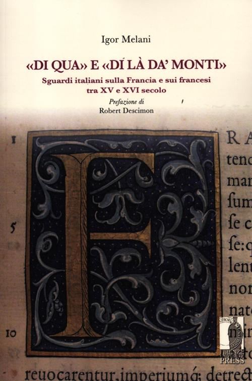 «Di qua» e «di là da' monti». Sguardi italiani sulla Francia e sui francesi tra XV e XVI secolo Scarica PDF EPUB
