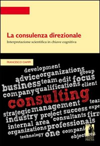 La consulenza direzionale: interpretazione scientifica in chiave cognitiva Scarica PDF EPUB
