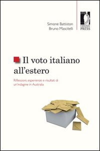 Il voto italiano all'estero. Riflessioni, esperienze e risultati di un'indagine in Australia Scarica PDF EPUB
