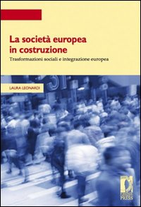 La società europea in costruzione. Trasformazioni sociali e integrazione europea Scarica PDF EPUB
