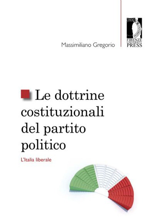 Le dottrine costituzionali del partito politico. L'Italia liberale Scarica PDF EPUB
