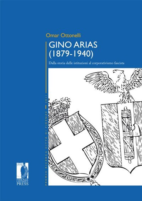 Gino Arias (1879-1940). Dalla storia delle istituzioni al corporativismo fascista Scarica PDF EPUB
