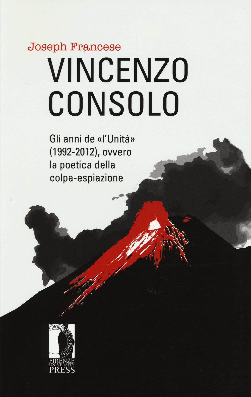 Vincenzo Consolo. Gli anni de «l'Unità» (1992-2012), ovvero la poeticadella colpa-espiazione Scarica PDF EPUB
