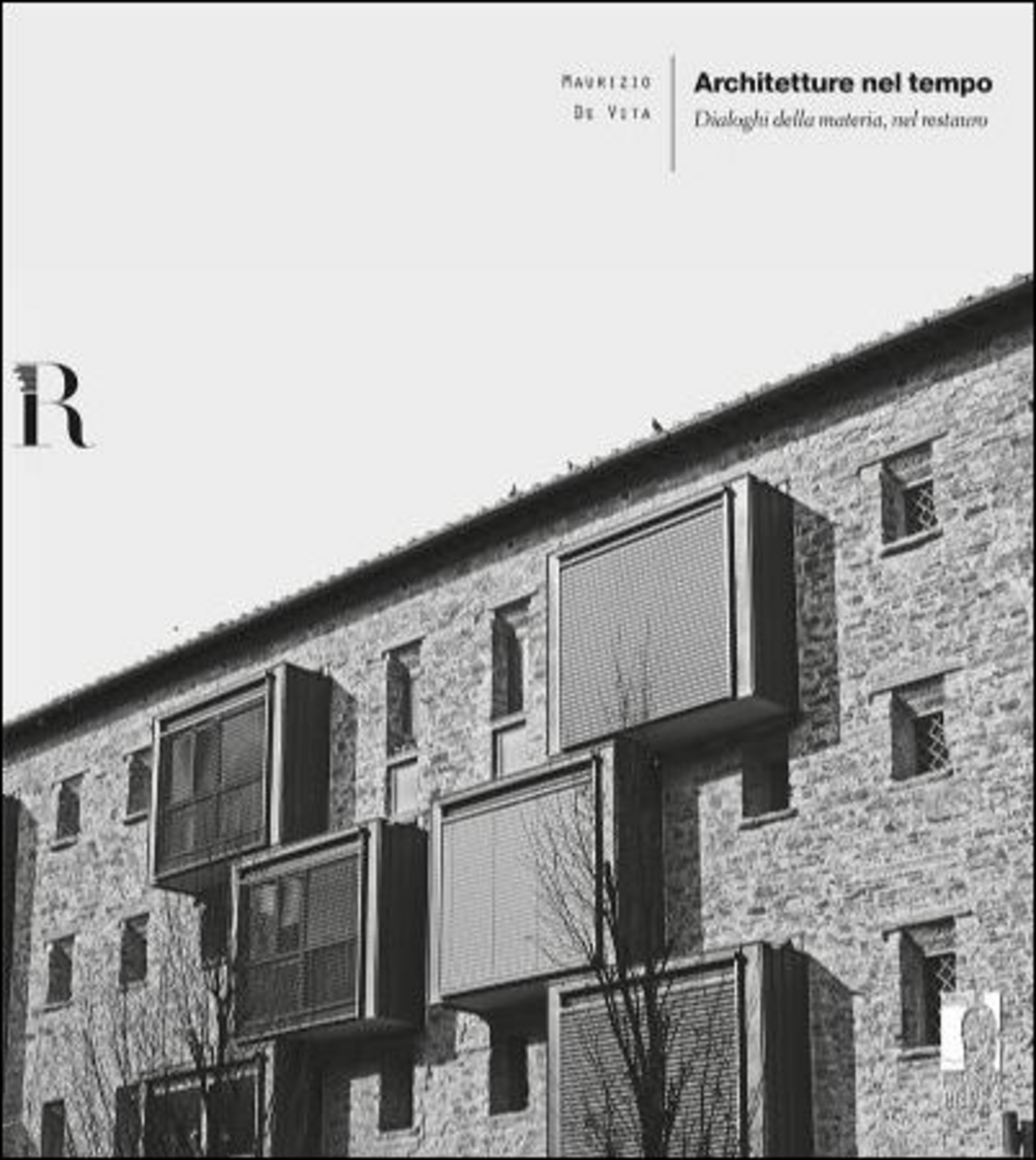 Architetture nel tempo. Dialoghi della materia, nel restauro Scarica PDF EPUB
