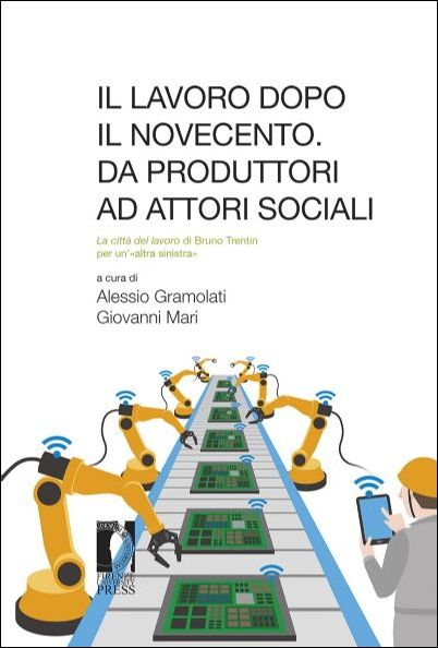 Il lavoro dopo il Novecento: da produttori ad attori Scarica PDF EPUB
