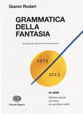 Libro Grammatica della fantasia. Introduzione all'arte di inventare storie Gianni Rodari