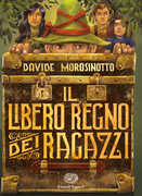 Libro Il libero regno dei ragazzi Davide Morosinotto