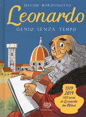 Libro Leonardo. Genio senza tempo. Ediz. a colori Davide Morosinotto