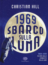 Libro 1969. Sbarco sulla Luna Christian Hill