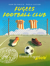Libro Fugees football club Igor De Amicis Paola Luciani