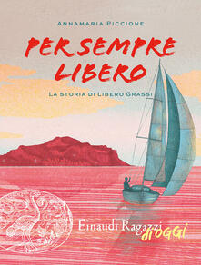 Per sempre libero. La storia di Libero Grassi.pdf