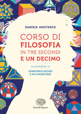Libro Corso di filosofia in tre secondi e un decimo Daniele Aristarco