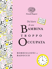 Libro Dal diario di una bambina troppo occupata Stefano Bordiglioni Manuela Badocco