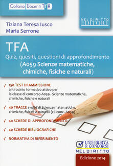 TFA. Quiz, quesiti, questioni di approfondimento (A059 scienze matematiche, chimiche, fisiche e naturali).pdf