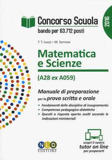 Concorso scuola. Matematica e scienze (classe di concorso A28 ex A059). Manuale di preparazione per la prova scritta e orale.pdf