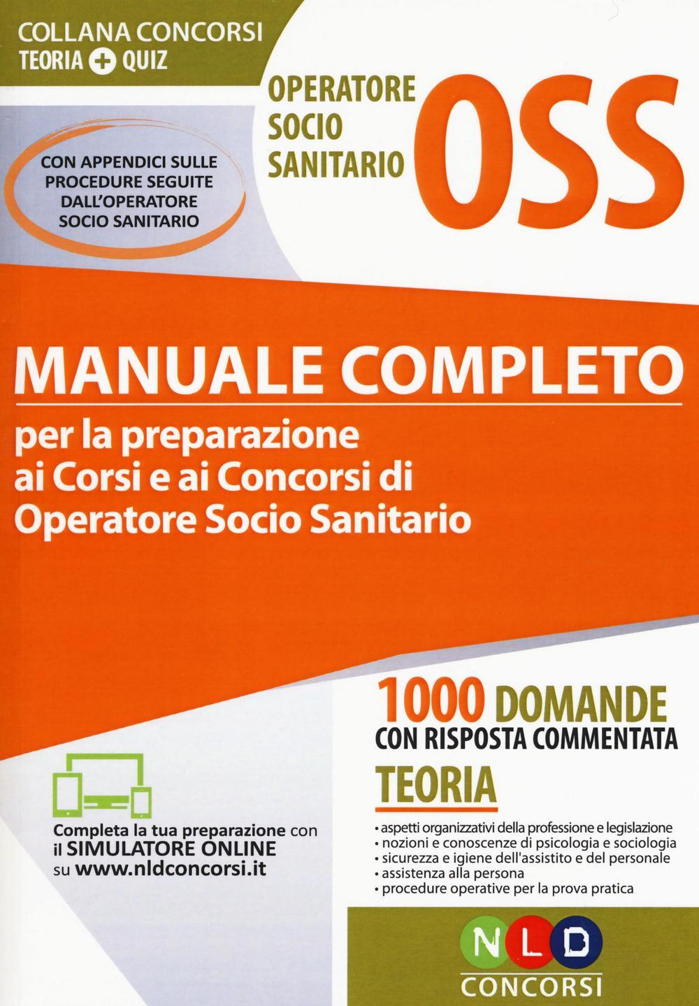 Operatore Socio Sanitario Oss Manuale Completo Per La Preparazione Ai Corsi E Ai Concorsi Di 8562