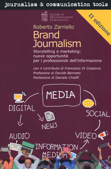 Brand journalism. Storytelling e marketing: nuove opportunità per i professionisti dellinformazione.pdf