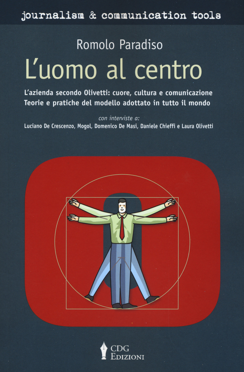 Image of L' uomo al centro. L'azienda secondo Olivetti L'azienda secondo Olivetti: cuore, cultura e comunicazione. Teorie e pratiche del modello adottato in tutto il mondo