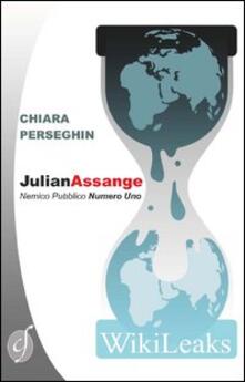 Julian Assange. Nemico pubblico numero uno.pdf