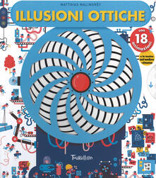 Fondazionesergioperlamusica.it Illusioni ottiche. Ediz. a colori Image