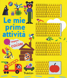Imparo i colori. Le mie prime attività. Ediz. a colori.pdf