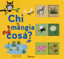 Chi mangia cosa? Ediz. a colori.pdf