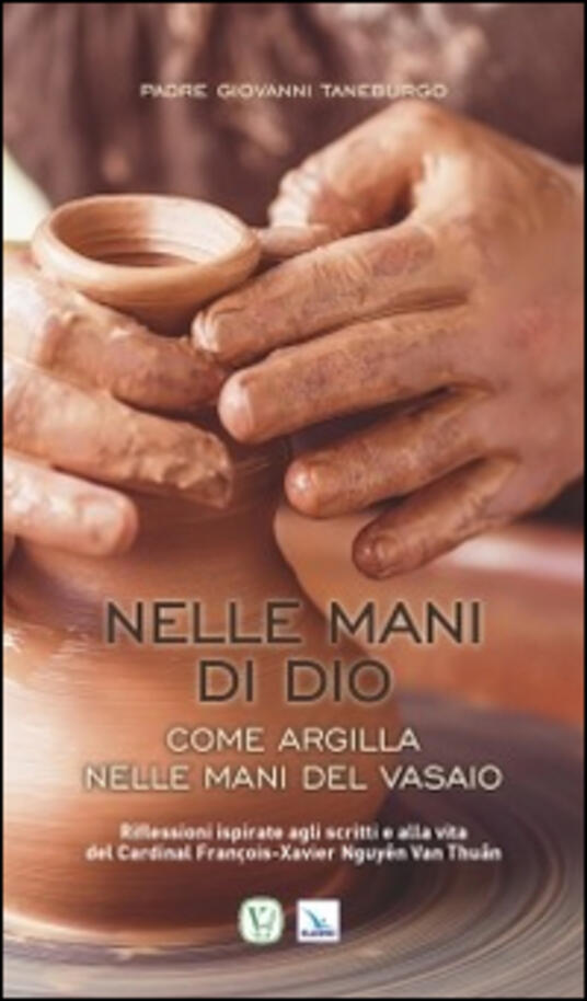 Nelle mani di Dio come argilla nelle mani del vasaio Giovanni Taneburgo Libro Velar Nelle mani di Dio come argilla nelle mani del vasaio Giovanni Taneburgo Libro Velar