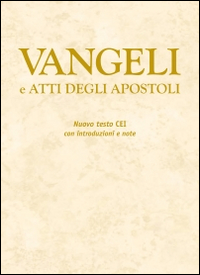 Image of Vangeli e Atti degli Apostoli. Nuovo testo CEI con introduzioni e note