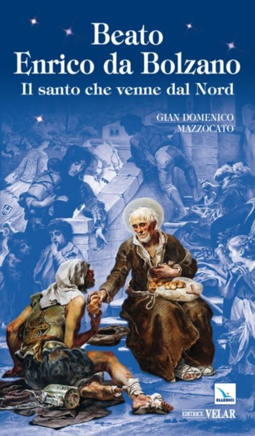 Beato Enrico da Bolzano. Il santo che venne dal nord Scarica PDF EPUB
