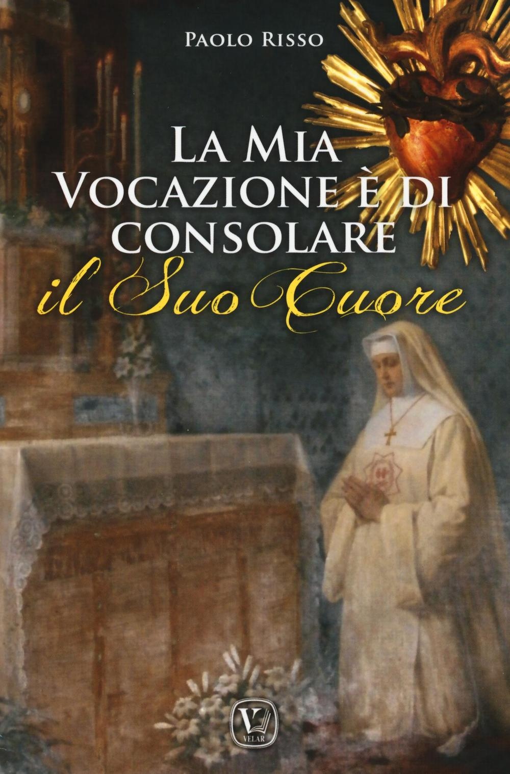 La mia vocazione è di consolare il Suo Cuore Scarica PDF EPUB
