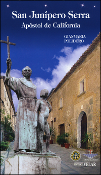 San Junípero Serra. Apóstol de California Scarica PDF EPUB
