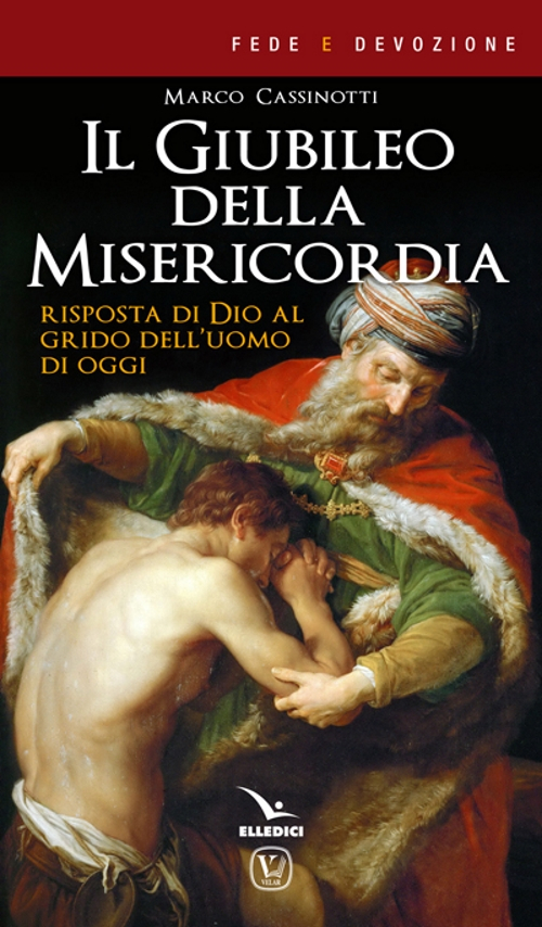 Il giubileo della misericordia. Risposta di Dio al grido dell'uomo di oggi