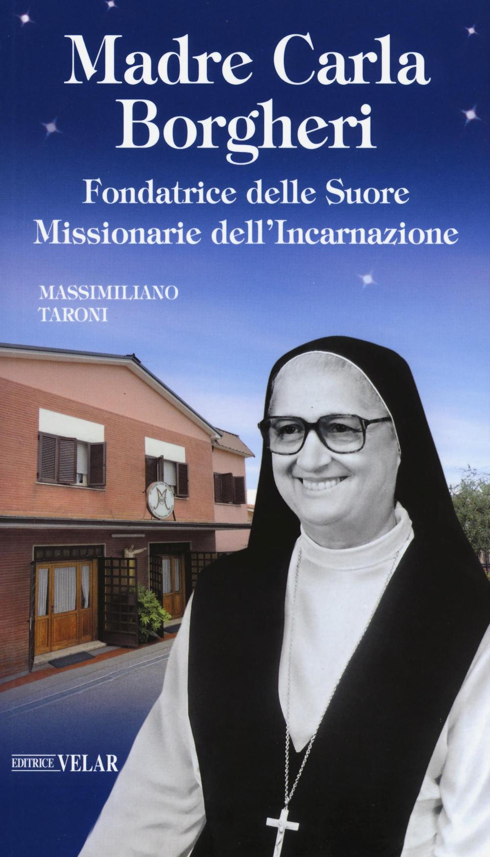 Madre Carla Borgheri. Fondatrice delle Suore Missionarie dell'Incarnazione Scarica PDF EPUB
