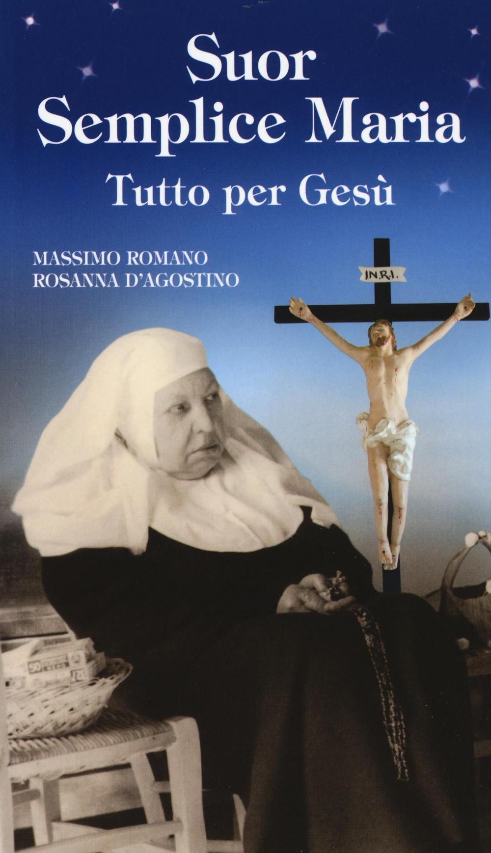 Suor Semplice Maria. Tutto per Gesù Scarica PDF EPUB
