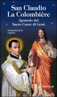 San Claudio La Colombière. Apostolo del Sacro Cuore di Gesù Scarica PDF EPUB
