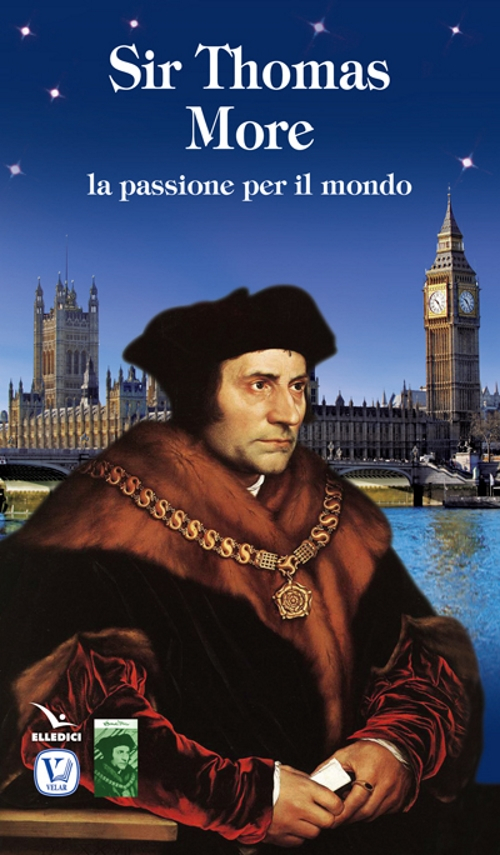 Sir Thomas More. La passione per il mondo Scarica PDF EPUB
