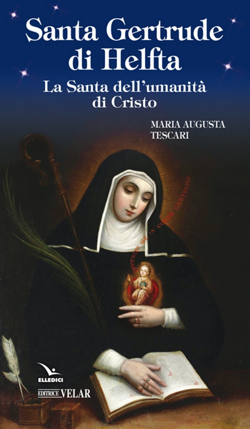 Santa Gertrude di Helfta. La santa dell'umanità di Cristo