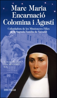 Madre Maria Encarnació Colomina i Agustí. Cofundadora de les Missioneras Filles de la Sagrada Família de Nazaret Scarica PDF EPUB
