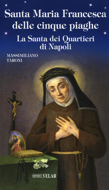 Santa Maria Francesca delle cinque piaghe. La santa dei quartieri di Napoli.pdf