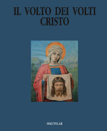 Il volto dei volti: Cristo. Vol. 21.pdf