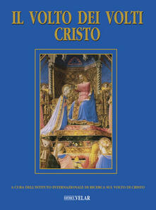 Il volto dei volti: Cristo. Ediz. illustrata. Vol. 23.pdf