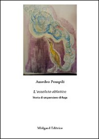 L' assoluto ablativo. Storia di un pensiero di fuga Scarica PDF EPUB
