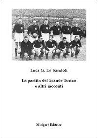 La partita del Grande Torino e altri racconti Scarica PDF EPUB
