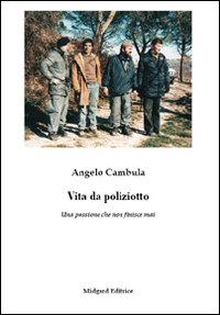 Vita da poliziotto. Una passione che non finisce mai Scarica PDF EPUB
