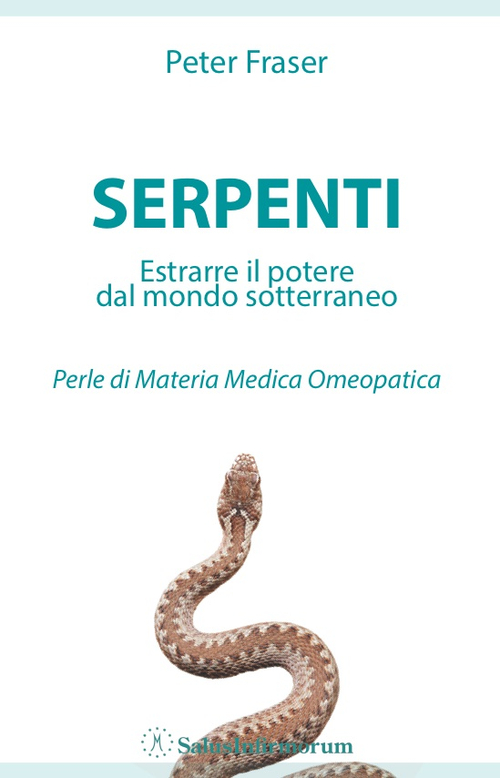 Serpenti. Estrarre il potere dal mondo sotterraneo. Perle di materia medica omeopatica Scarica PDF EPUB
